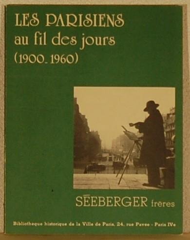 SEEBERGER freres. - Les Parisiens au fil des jours (1900-1960).