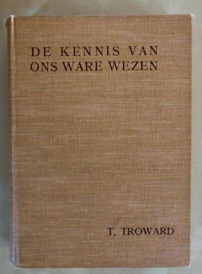 Troward, T. - DE KENNIS VAN ONS WARE WEZEN. Een reeks lezingen te Edinburgh gehouden, later in Engeland op verzoek in boekvorm verschenen. (2 delen in 1 band).