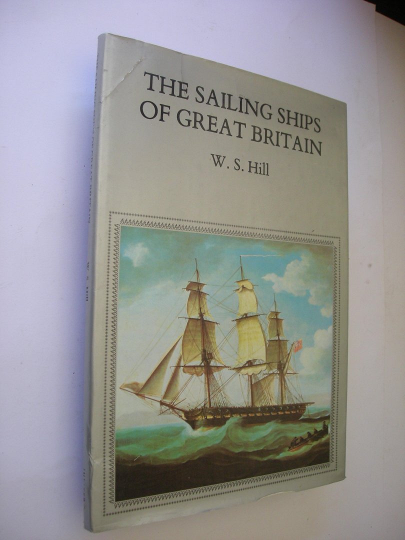 Hill, W.S. - The Sailing Ships of Great Britain
