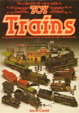 McCrindell, Ron - Collector's all-colour guide to Toy Trains, an international survey of trains and railway accessoires from 1880 to the present day, 128 pag. hardcover + stofomslag, gave staat