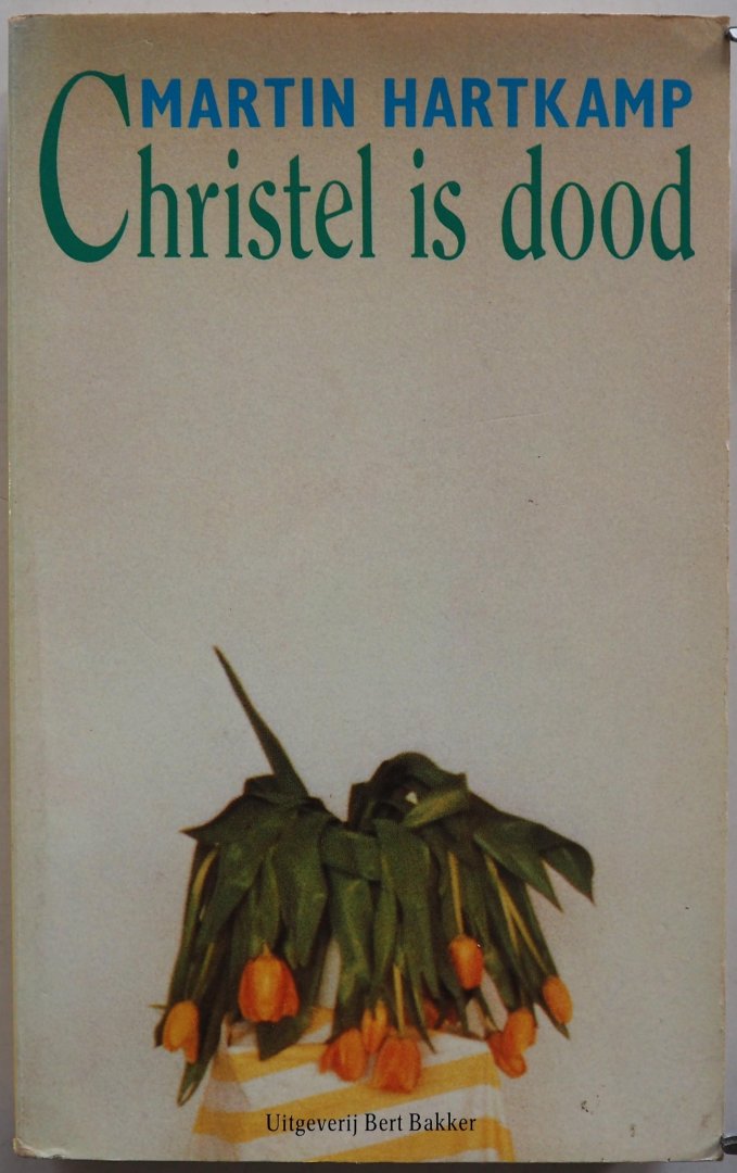 Hartkamp Martin - Christel is dood Vijf verhalen en een toneelstuk