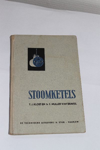Kloet, T.J. en Muller van Brakel, Ir. F. - Stoomketels