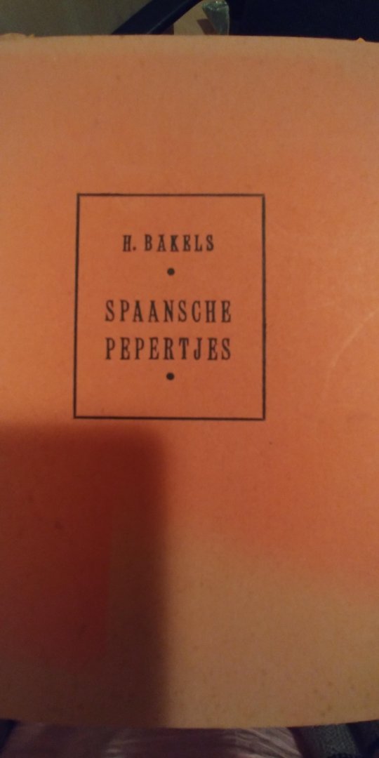 Bakels, H. - Spaansche pepertjes 7e-9e duizendtal
