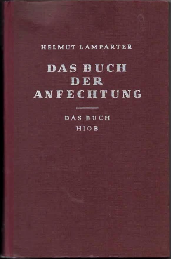 Lamparter, Helmut - Das Buch der Anfechtung. Das Buch Hiob (dwz het bijbelboek Job)