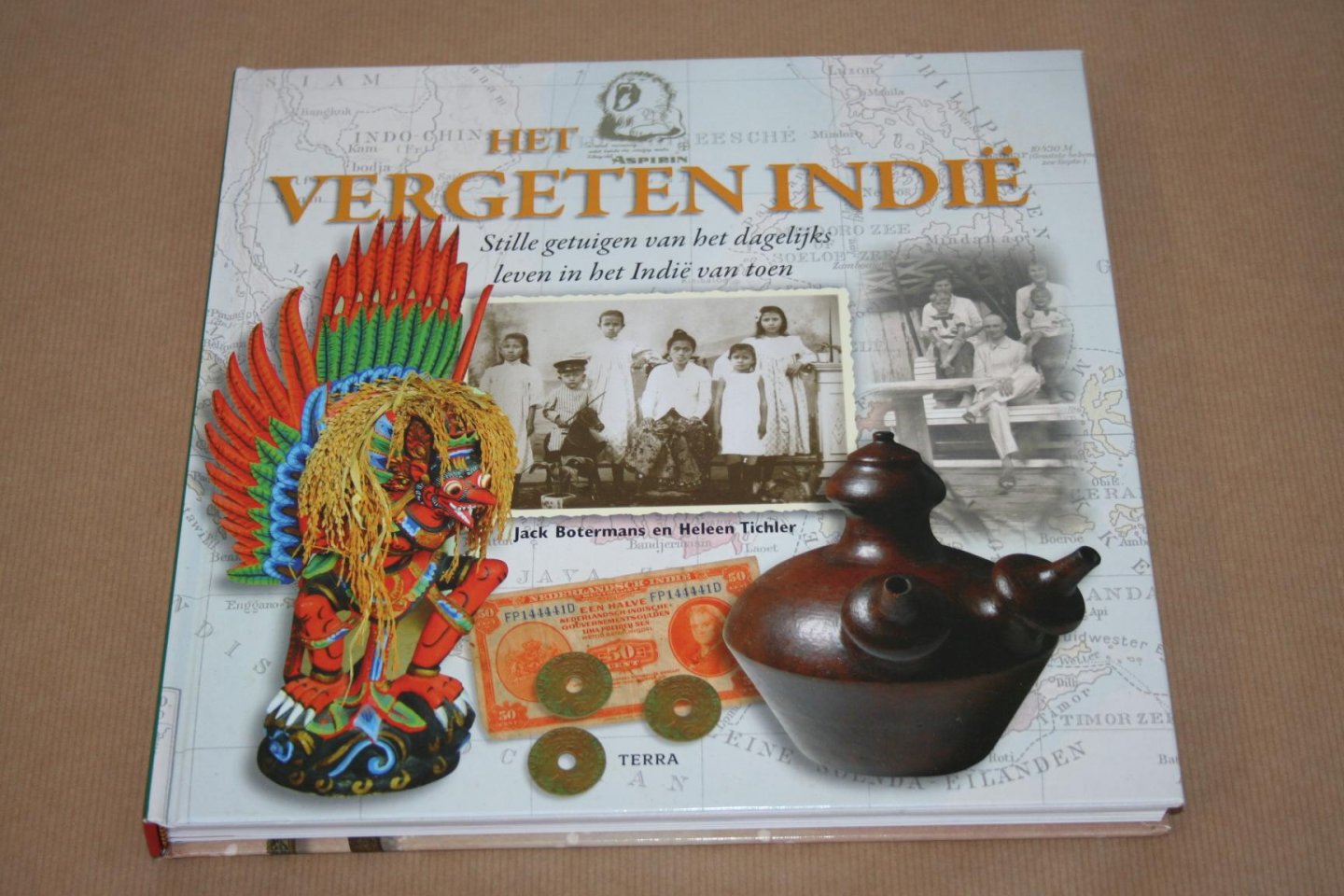 Botermans & Tichler - Het vergeten Indië -- Stille getuigen van het dagelijks leven in het Indië van toen