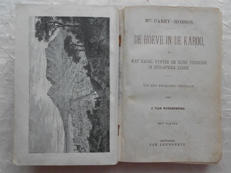 Carey-Hobson, Mrs. / J. Witzenburg (uit het Engelsch vertaald door) - De hoeve in de Karoo. Wat Karel Vivian en zijne vrienden in Zuid-Afrika zagen