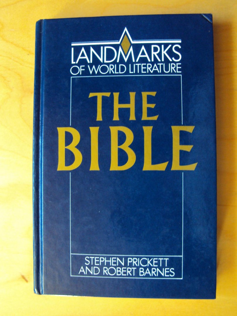 Prickett, Stephen / Robert Barnes - The Bible (Landmarks of World Literature)