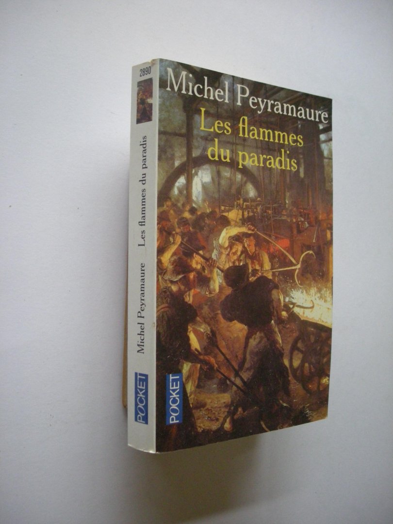 Peyramaure, Michel - Les Flammes du paradis (Perigord - 19e eeuw)