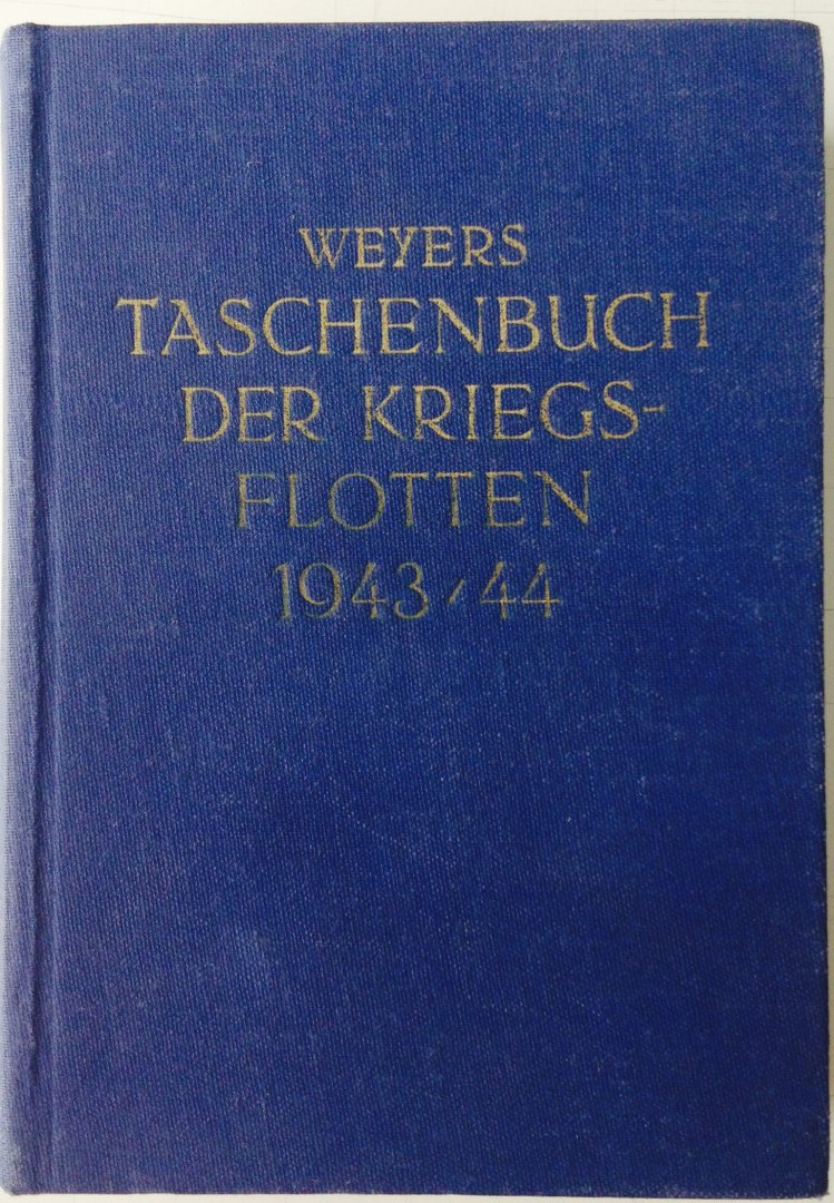 Bredt, Alexander, ed. - Weyers Taschenbuch der Kriegsflotten 1943/44. Reprint 1982.