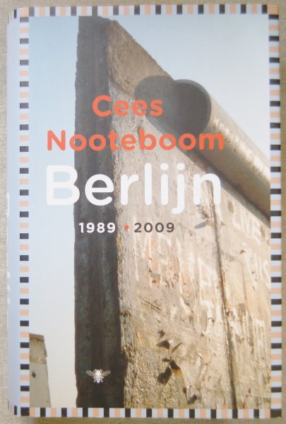 Nooteboom, Cees - Berlijn 1989 . 2009
