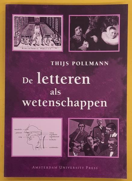POLLMANN, THIJS. - De letteren als wetenschappen.