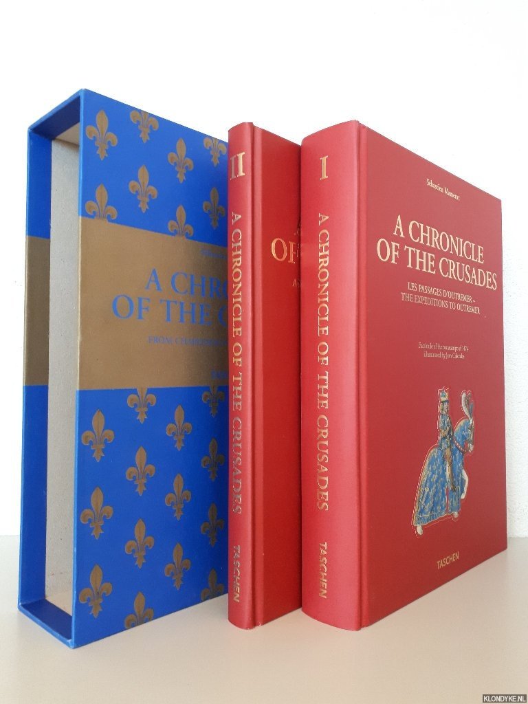 Mamerot, Sébastien & Fabrice Masanès & Thierry Delcourt & Danielle Quéruel - A Chronicle of the Crusades: The Expeditions to Outremer: An Unabridged, Annotated Edition with a Commentary