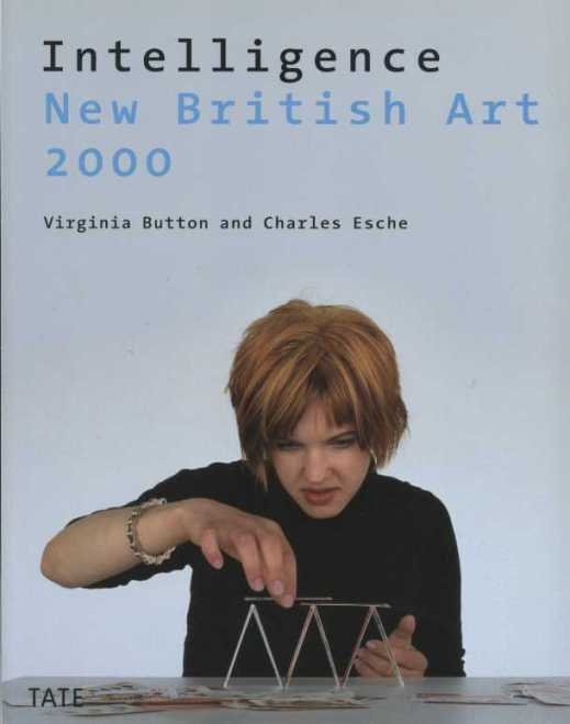 Button, Virginia and Charles Esche - Intelligence. New British Art 2000.