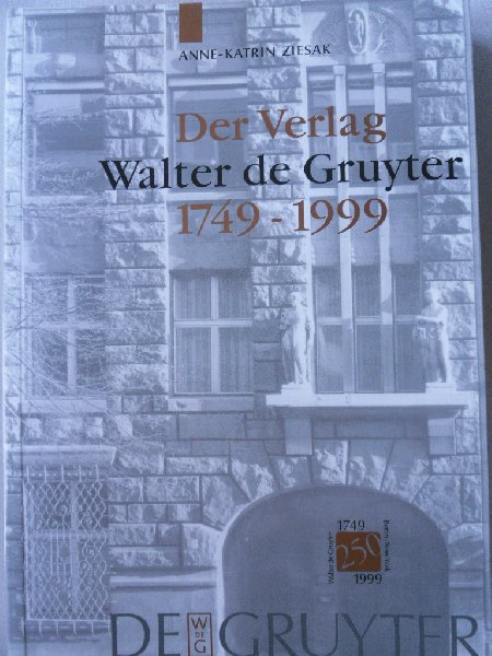 Ziesak, Anne-Katrin - Walter de Gruyter. Der Verlag 1749-1999 (begel. boek bij tentoonstelling)
