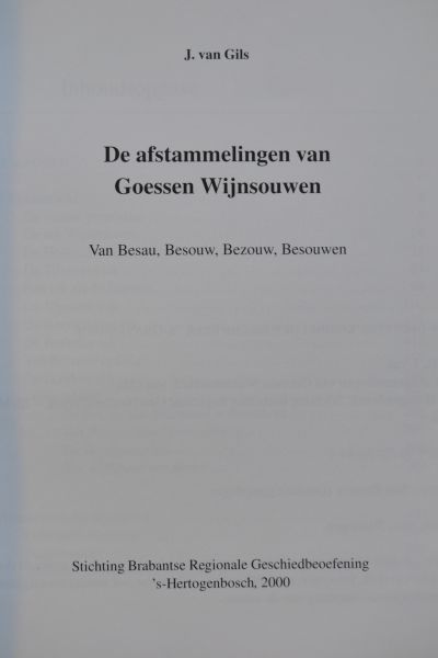 Gils, J. van - De afstammelingen van Goessen Wijnsouwen. Van Besau, Besouw, Bezouw, Besouwen
