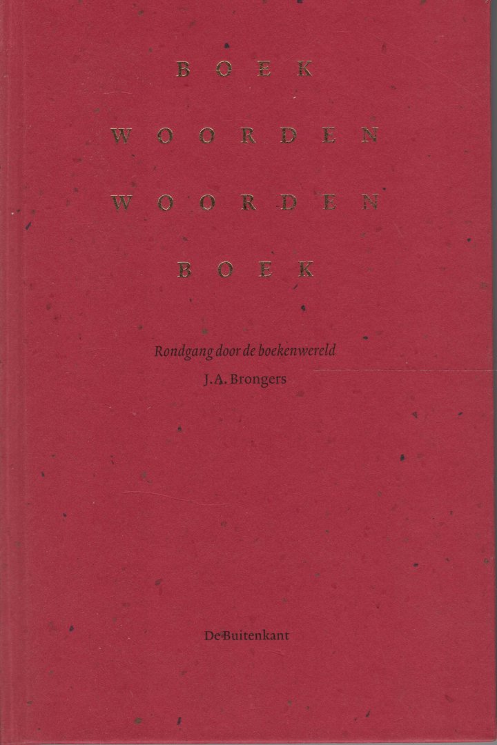 Brongers, J.A. - Boek Woorden Woordenboek - Rondgang door de boekenwereld