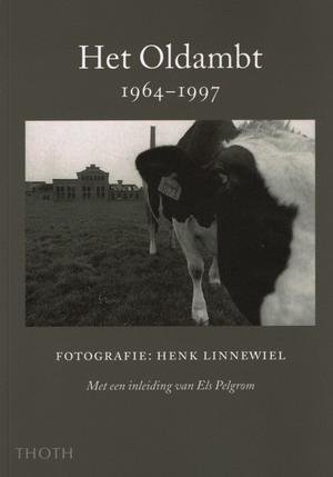 LINNEWIEL, HENK. & PELGROM, ELS. - Oldambt 1964 - 1997.  [ fotoboek ]