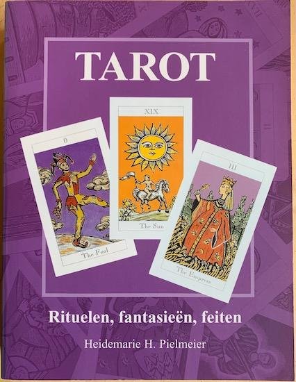 Pielmeier, Heidemarie H. - TAROT  Rituelen, fantasieen, feiten