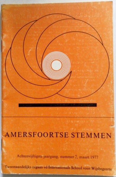 Bloemsma B,  Bleeker C J,  Balk-Smit Duyzenkunst F, e.a. - Amersfoortse Stemmen waarin opgenomen mens en kosmos Tweemaandelijks orgaan van de Internationale School voor Wijsbegeerte 58e jaargang num 2 1977