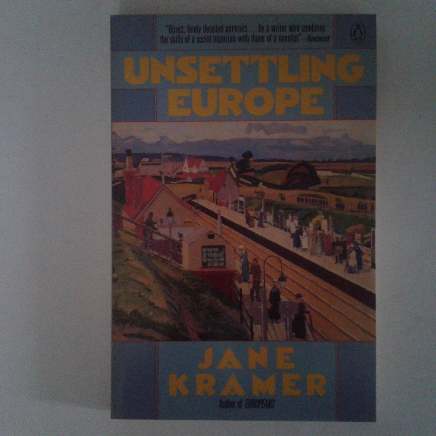 Kramer, Jane - Unsettling Europe