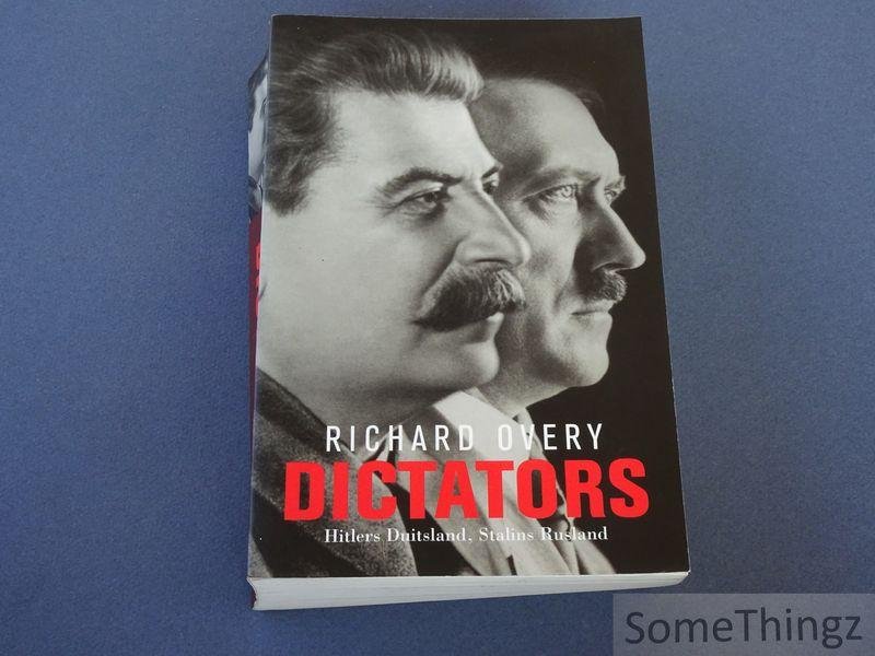 Overy, Richard - Dictators - Hitlers Duitsland, Stalins Rusland.