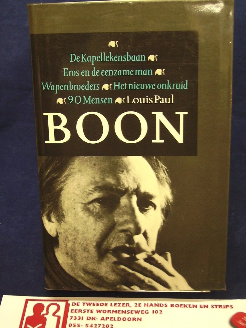 Boon, Louis Paul - Kapellekensbaan ;  Eros en de eenzame man ; Wapenbroeders ; Het nieuwe onkruid ; 90 mensen / Omnibus