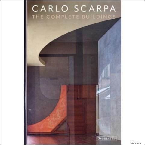 Emiliano Bugatti, Cemal Emden, Dr Jane N. Erzen, Luigi Guzzardi - Carlo Scarpa The Complete Buildings