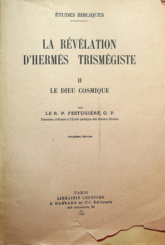 Festugière, R.P. - La révélation d'Hermes Trismégiste. II: Les Dieu cosmique