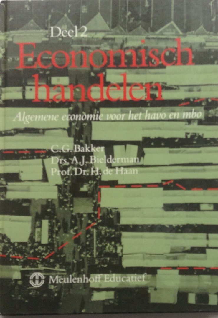 Bakker C.G. / Bielderman, A.J. / Haan, H. de - Economisch handelen Deel 2