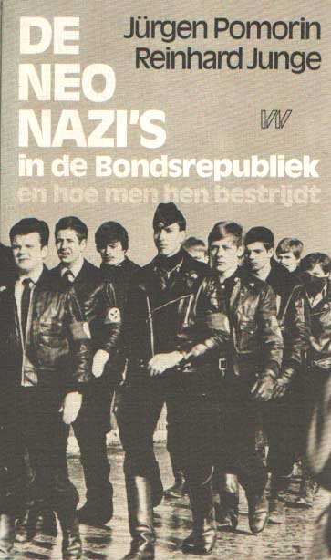 Pomorin, Jürgen en Reinhard Junge - De neonazi's in de Bondsrepubliek en hoe men hen bestrijdt