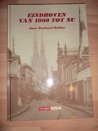 Mulder, Roeland - Eindhoven van 1900 tot nu