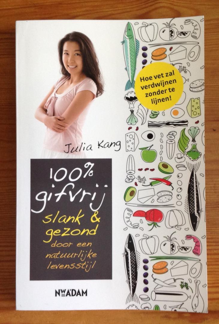 Kang, Julia - 100% gifvrij / slank en gezond door een natuurlijke levensstijl