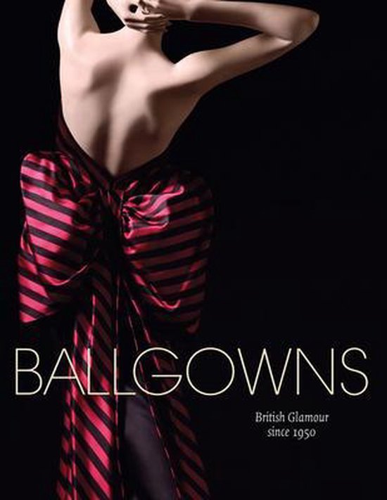 Sonnet, Stanfill & Oriole, Cullen. - Ballgowns : British Glamour Since 1950.