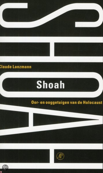 Lanzmann, Claude - Shoah Oor- En Ooggetuigen Van De Holocaust