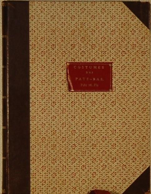 - - Collections des costumes des provences septentionales du Royaume des Pays-Bas