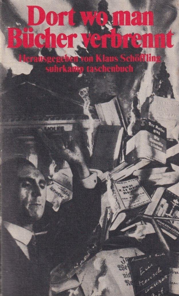 Schöffling, Klaus - Dort wo man Bücher verbrennt: Stimmen der Betroffenen