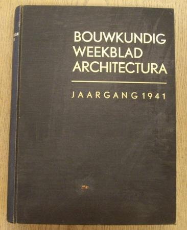 BOND VAN NEDERLANDSCHE ARCHITECTEN. & RETERA, W [RED.]. - Bouwkundig weekblad Architectura. 62e jaargang 1941. Orgaan  van den Bond van Nederlandsche architecten en het Genootschap Architectura et Amicitia.
