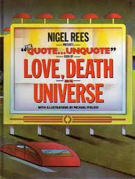 Rees, Nigel - Quote  ... Unquote, Book of Love, Death and the Universe