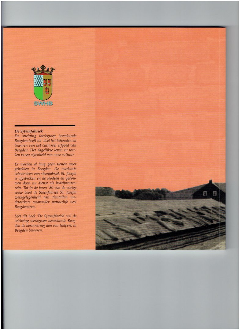 derckx, jan / kessels, jan - de sjteinfabriek 140 jaar kleiwaren industrie in beegden