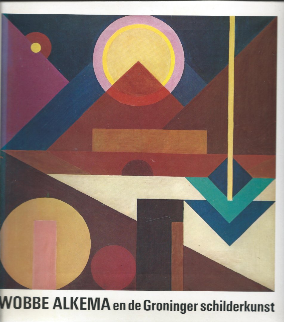 Wobbe Alkema - Wobbe Alkema en de Groninger schilderkunst