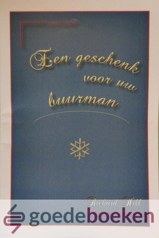 Hill, Richard - Een geschenk voor uw buurman *nieuw*