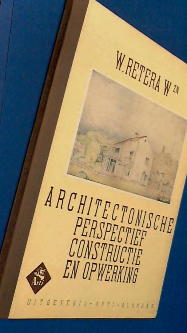 Retera, W. - Architectonische perspectief - constructie en opwerking
