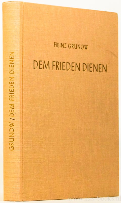 GRUNOW, H. - Dem Frieden dienen. Essays und Ansprachen 1955-1965.
