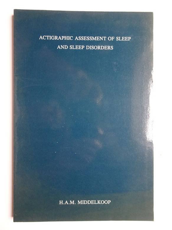 Middelkoop, H.A.M.. - Actigraphic assessment of sleep and sleep disorders.
