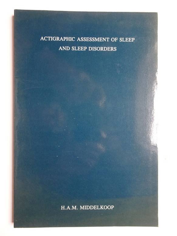 Middelkoop, H.A.M.. - Actigraphic assessment of sleep and sleep disorders.