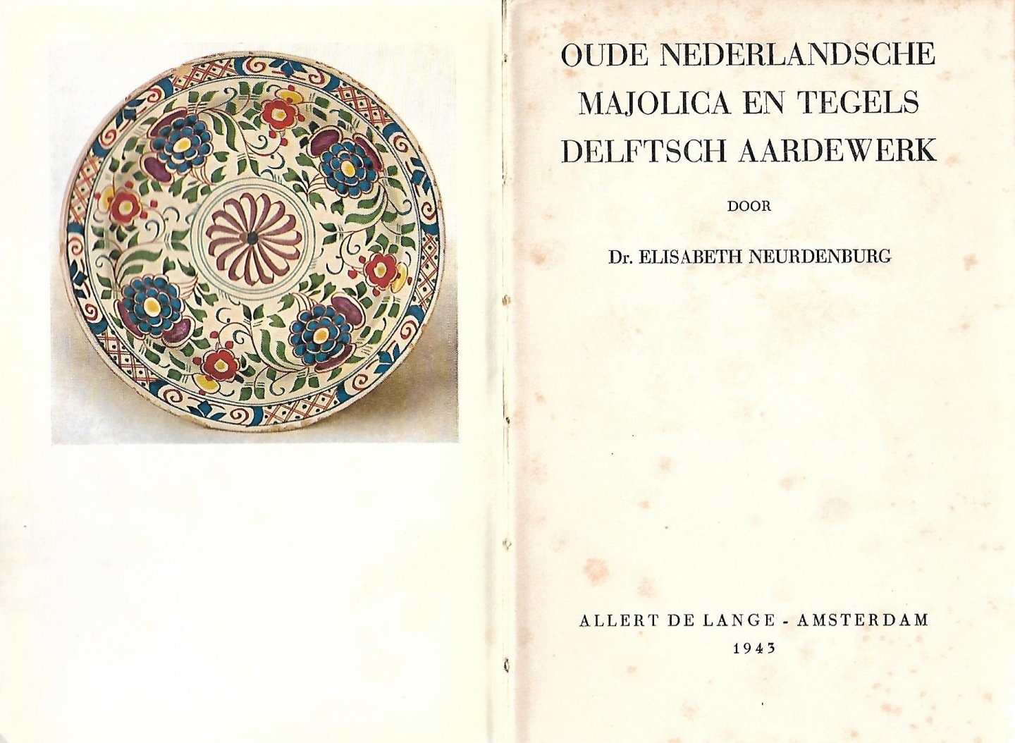 Neurdenburg, Elisabeth - Oude Nederlandsche majolica en tegels Delftsch aardewerk