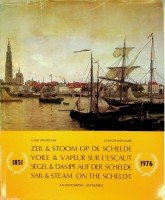 Beylen, Jules van en Mermans, Charles - Zeil en stoom op De Schelde 1851-1976