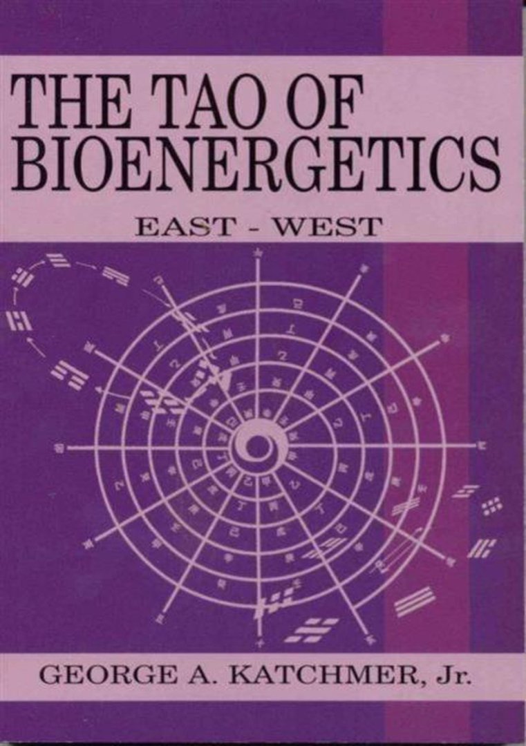 The Tao of Bioenergetics / East and West