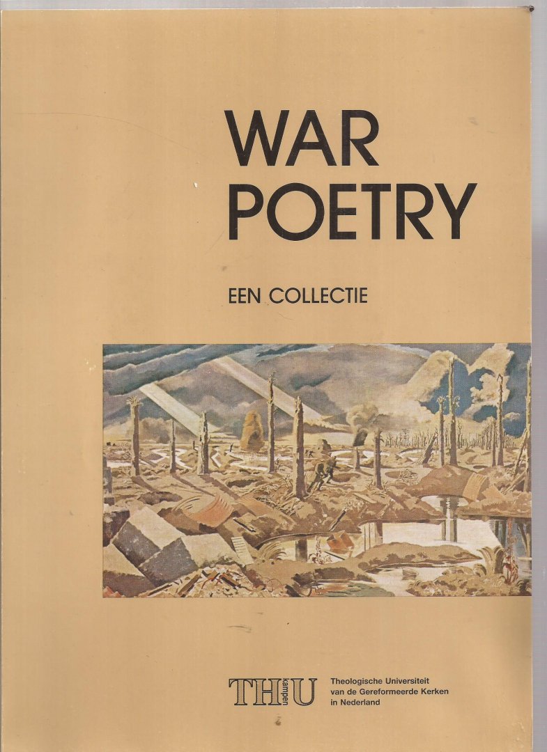 Zeeuw, M.E.G. de (samenst.) - War Poetry. Een collectie.