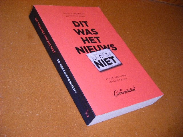 Maurits Martijn; Rosan Smits; Sterre Sprengers; en anderen - Dit was het nieuws NIET, grote verhalen die het journaal nooit halen
